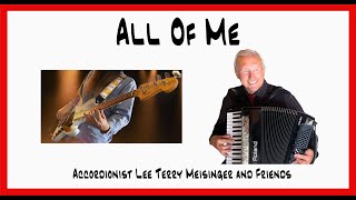 All of Me  Accordionist Lee Terry Meisinger Roland FR8X [upl. by Richart]