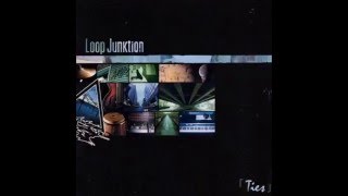 Loop Junktion  Ties full album [upl. by Beuthel]