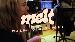 Melt  Walk to Midnight Studio Footage amp Behind the Scenes [upl. by Cleaves]