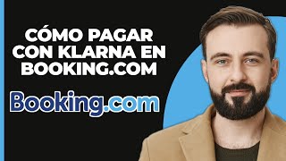 Cómo Pagar con Klarna en Bookingcom 2024 [upl. by Warfold]