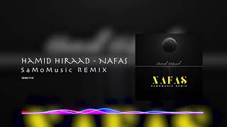 HAMID HIRAAD  NAFAS SaMoMusic Remix [upl. by Iahk149]