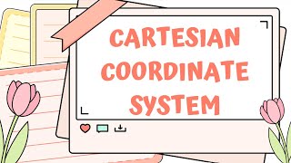 Cartesian Coordinate System [upl. by Frissell]