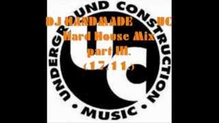 Best of UC Hard House Mix part III by DJ Handmade 1711mp4 [upl. by Leina]