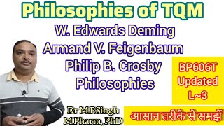 Philosophy of TQM  W Edward Deming Feigenbaum Philip Crosby  Quality Assurance  BP606T [upl. by Gwenore]