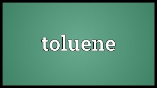 Toluene Meaning [upl. by Winonah]