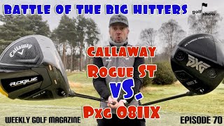 Golf Show Episode 70  Callaway Rogue ST Max LS vs PXG 0811X Gen 4  Battle of the BIG Hitters [upl. by Modestine653]