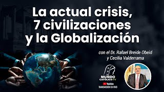 La actual crisis 7 civilizaciones y la Globalización [upl. by Ariek637]