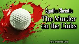 The Murder on the Links by Agatha Christie  Hercule Poirot 2  Full Audiobook [upl. by Harlie]