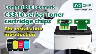 Lexmark CS310 series printer compatible toner cartridge chips installation introduction [upl. by Eniale]