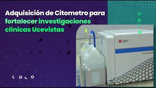 Adquisición de Citometro para fortalecer investigaciones clínicas Ucevistas [upl. by Medrek67]