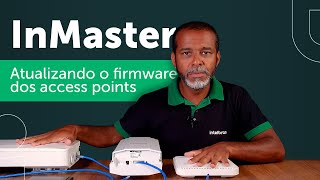 InMaster  Atualizando o firmware dos Access Points via nuvem [upl. by Trevorr]