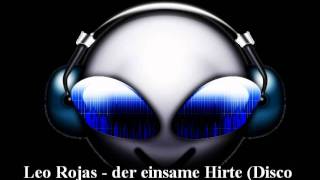 Leo Rojas  Der einsame Hirte Disco Riders Bootleg [upl. by Caves]