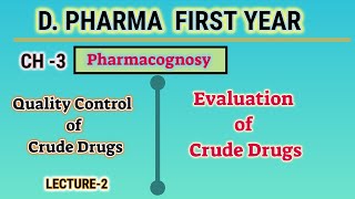 Evaluation of crude drugs  CH3  L2  Quality control of drugs Pharmacognosy DPharm first year [upl. by Amabelle]