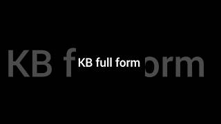 Kb full form  full form of kb  kb dca shorts the fast enter [upl. by Zzahc]