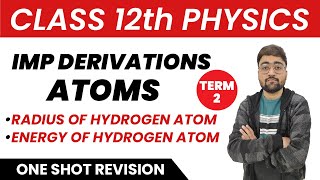 Atoms class 12 Physics  Important Derivation of Atoms  Atoms term 2 Physics One shot Revision [upl. by Ramsa]