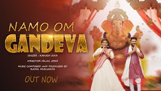 Namo Gandeva Song  Bharat Chawda  Vidhi Patel  Nakash Aziz  Rahul Munjariya  VSM Production [upl. by Mandell]