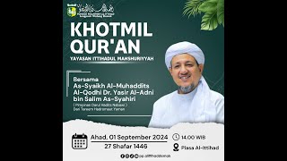 Khotmil Qurquotan Yayasan Ittihadul Manshuriyyah  Dr Yasir AlAdni bin Salim AsSyahiri [upl. by Trevethick]