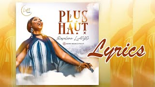 Rosaline Layo  Plus Haut Paroles  Lyrics [upl. by Aitahs]