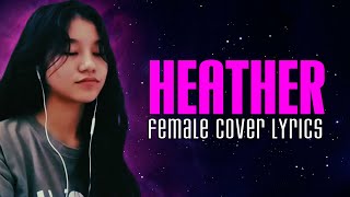 Heather Lyrics Girl Version Female Cover  Song by Conan Gray [upl. by Mose]