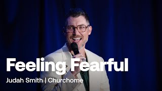 Feeling Fearful  Judah Smith [upl. by Ettedualc559]