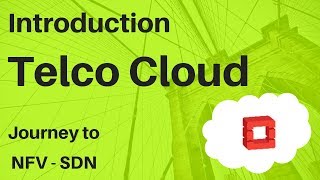 1 Introduction to Telco Cloud Basics – NFV  SDN  Architecture of Cloud Network for Telcos [upl. by Tiat]