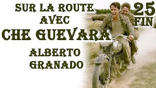 SUR LA ROUTE AVEC CHE GUEVARA  Épilogue 25  Livre Audio [upl. by Trici910]