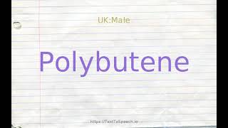 How to pronounce polybutene [upl. by Lraep]