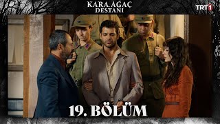 Kara Ağaç Destanı 19 Bölüm trt1 [upl. by Ayotnahs365]