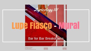 Lupe Fiasco  Mural Part 1 REUPLOAD  Bar for Bar Breakdowns [upl. by Ardnassac]