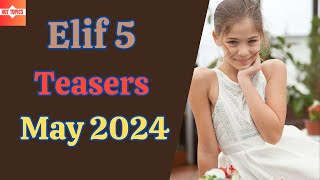 Elif 5 Teasers May 2024  eExtra [upl. by Eceertal722]