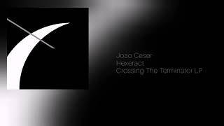 18 Joao Ceser  Hexeract [upl. by Maudie209]