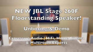 NEW JBL Stage 260F Floorstanding Loudspeaker  Unboxing amp Demo  JBL Home Cinema  Expressive Audio [upl. by Roeser]