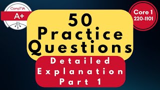 CompTIA A Core 2201101 Practice Questions  Part 1  50 QampA with Explanations [upl. by Yodlem]