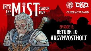 Curse of Strahd Live Play DampD 2023 S5 Ep 13 Return to Argynvostholt  Into the Mist  RealmSmith [upl. by Nat]