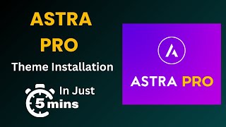 Astra Pro Theme Installation Guide Within 5 Minutes [upl. by Holland717]