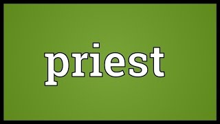 Priest Meaning [upl. by Glantz]