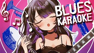 【KARAOKE 歌枠】Vtuber groans the blues🎷🎙️🎶 [upl. by Kevyn735]