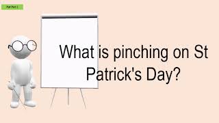 What Is Pinching On St Patricks Day [upl. by Leeda]