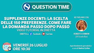 VIDEO GUIDA  Supplenze docenti 150 preferenze come fare la domanda INTEGRALE con Question Time [upl. by Essile911]