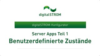 digitalSTROM Server Apps Teil 1  05 Benutzerdefinierte Zustände [upl. by Nomzaj]