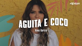 Kany García  Agüita e Coco Letra [upl. by Eadas]