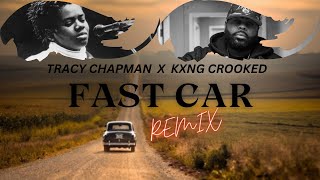 Tracy Chapman x KXNG Crooked  FAST CAR Remix Lyric Video [upl. by Nautna752]