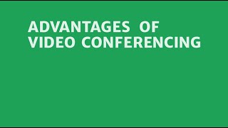 The Advantages of Video Conferencing [upl. by Htiffirg]