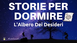 Storie Per Dormire  L Albero Dei Desideri  Leggo Una Fiaba Per Farti Dormire Profondamente  ASMR [upl. by Manouch]