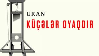 URAN — Küçələr oyaqdır Official Audio  2021 [upl. by Dyrraj]