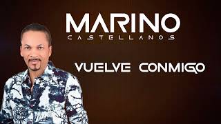 Marino castellanos  Vuelve conmigo  audio [upl. by Aikaj521]