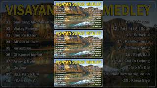 VISAYAN SONGS MEDLEY 🎶Samtang Ako May Kinabuhi Pa  Walay Forever [upl. by Yc]