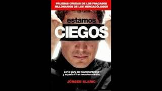 Audio libro en español del increíble Jurgen Klaric quotEstamos ciegosquot [upl. by Esinal290]