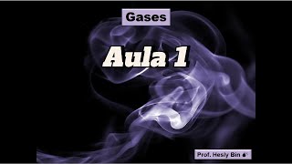 Gases  Aula 1 Teoria Cinética e Variáveis de Estado [upl. by Knuth]