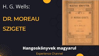 H G Wells Dr Moreau szigete Hangoskönyv [upl. by Verras]